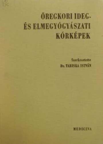 Dr. Tariska István (szerk.): Öregkori ideg- és elmegyógyászati kórképek