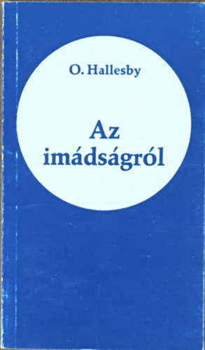 Olaf Hallesby: Az imádságról