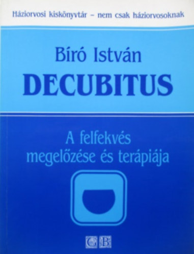 Bíró István: Decubitus - A felfekvés megelőzése és terápiája