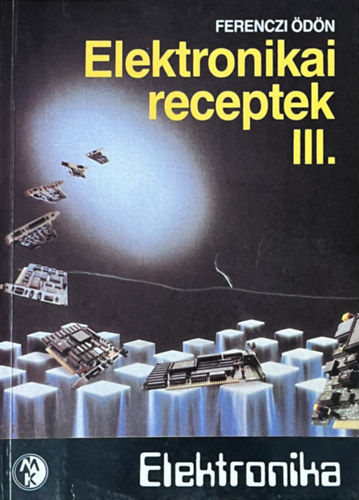 Ferenczi Ödön: Elektronikai receptek III.