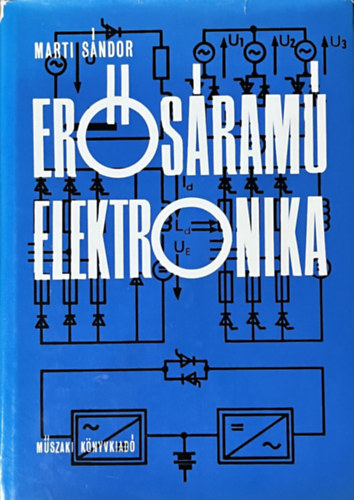 Marti Sándor: Erősáramú elektronika