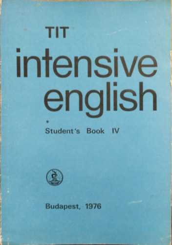 Inkei; Kádárné; Lengyel; Nádasdy; Nemes: TIT Intensive English - Student's Book IV