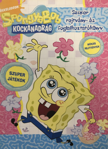 : SpongyaBob Kockanadrág 2007 - Szuper rejtvény- és foglalkoztatókönyv