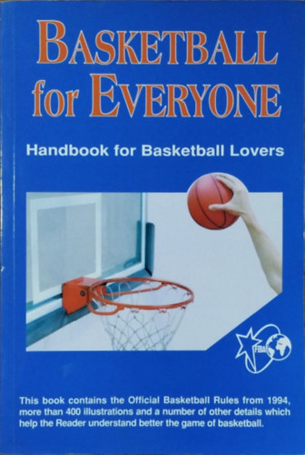 Zsolt Hartyáni (ed.): Basketball for Everyone - Handbook for Basketball Lovers