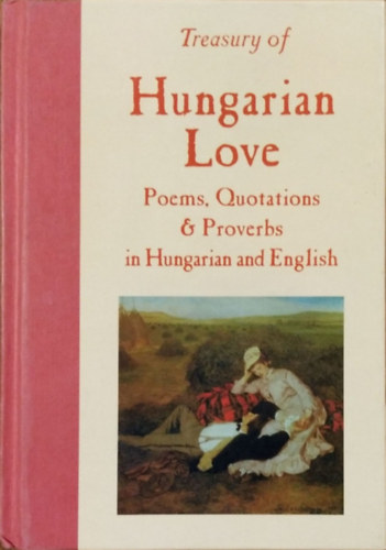 Gyékényesi, Katherine: Treasury of Hungarian Love: Poems, Quotations & Proverbs in Hungarian and English (kétnyelvű)