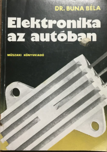 Dr.Buna Béla: Elektronika az autóban