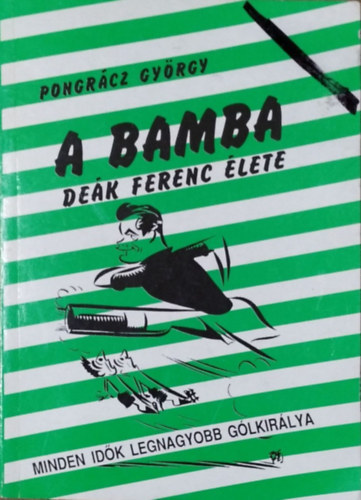 Pongrácz György: A bamba -Deák Ferenc élete