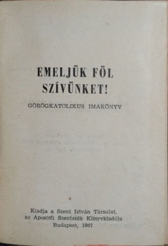 : Emeljük föl szívünket! - Görögkatolikus imakönyv