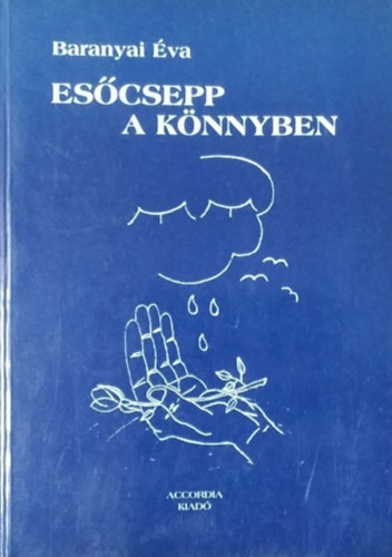 BARANYAI ÉVA: ESŐCSEPP A KÖNNYBEN