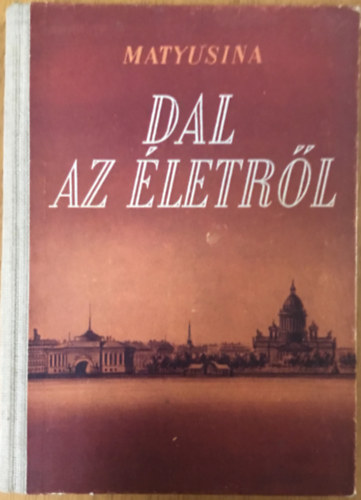 Matyusina: Dal az életről