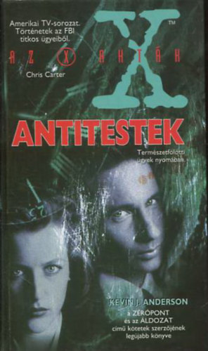 Kevin J. Anderson: Az X-Akták – Antitestek (X-Akták 3.)