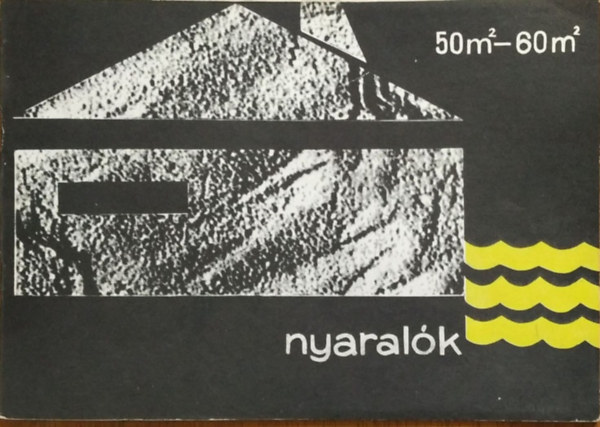 ÉM Típustervező Intézet: Nyaralók 50 m2 - 60 m2