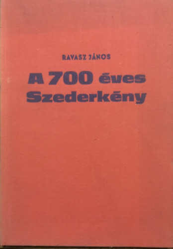 Ravasz János: A 700 éves Szederkény
