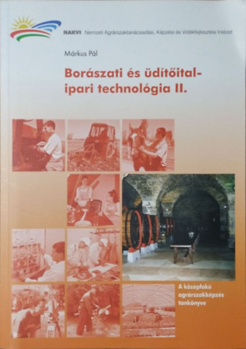 Márkus Pál: Borászati és üdítőital-ipari technológia II.