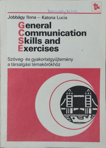 Jobbágy Ilona; Katona Lucia: General Communication Skills and Exercises