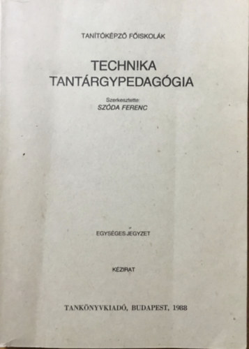 Szóda Ferenc: Technika tantárgypedagógia (kézirat)