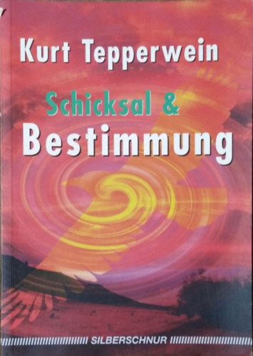 Kurt Tepperwein: Schicksal und Bestimmung