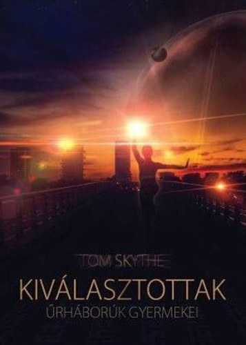 Tom Skythe: Kiválasztottak: Űrháborúk gyermekei