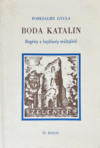 Porcsalmy Gyula: Boda Katalin - Regény a hajdúnép múltjából