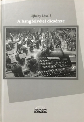 Ujházy László: A hangfelvétel dicsérete