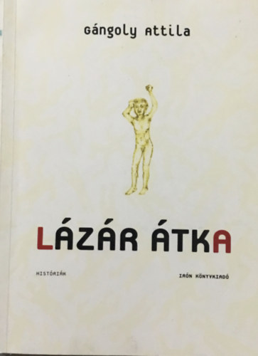 Gángoly Attila: Lázár átka