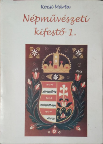 Kocsi Márta: Népművészeti kifestő 1.
