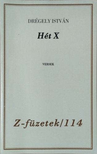 Drégely István: Hét X - Versek (Z-füzetek 114.)