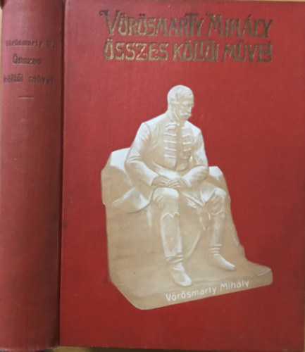 Vörösmarty Mihály: Vörösmarty Mihály összes költői művei