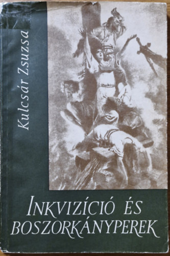 Kulcsár Zsuzsa: Inkvizíció és boszorkányperek