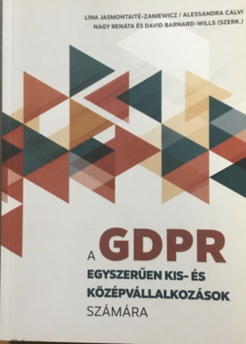 Nagy Renáta és Dr. Sziklay Júlia (ford.): A GDPR egyszerűen kis- és középvállalkozások számára
