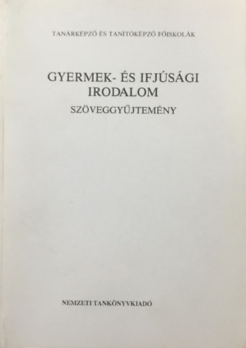 Összeállította: Cs. Nagy István: Gyermek - és ifjúsági irodalom (szöveggyűjtemény)