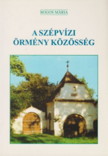 Bogos Mária: A szépvízi örmény közösség