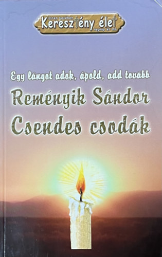 Reményik Sándor: Csendes csodák - Istenes versek