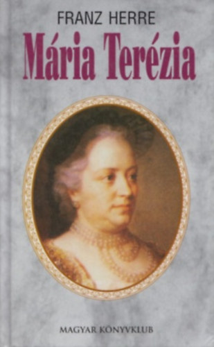 Franz Herre: Mária Terézia
