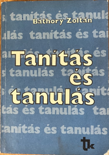 Báthory Zoltán: Tanítás és tanulás