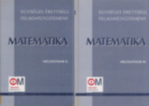 hortobágyi-marosvári-nagyné-pálmay-pósfai-siposs: Egységes érettségi feladatgyűjtemény Matematika megoldások II-III.