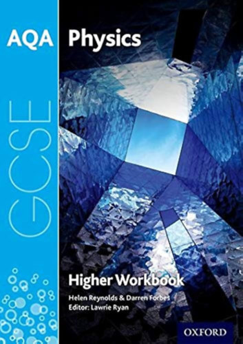 Helen Reynolds - Darren Forbes: AQA GCSE Physics - Higher Workbook