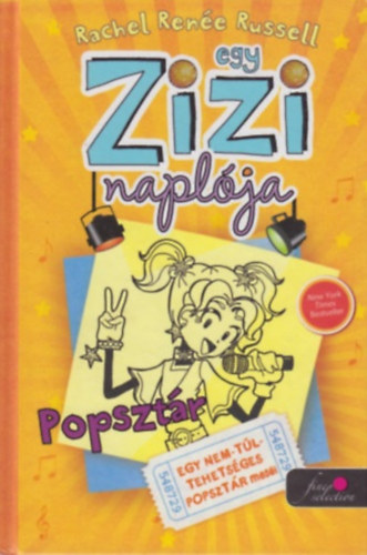 Rachel Renee Russell: Egy Zizi naplója 3. - Popsztár