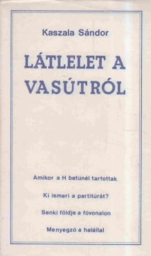 Kaszala Sándor: Látlelet a vasútról