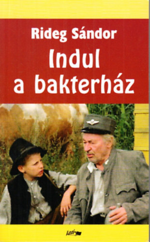 Rideg Sándor: Indul a bakterház