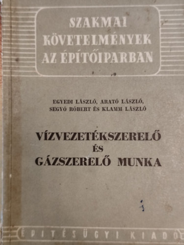 Egyedi László, Arató László: Vízvezetékszerelő és gázszerelő munka