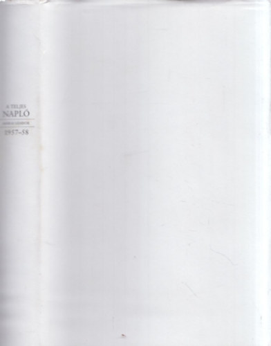 Márai Sándor: A teljes napló - 1957-1958