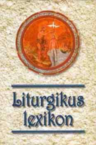 Verbényi István: Liturgikus Lexikon 2. bővített kiadás