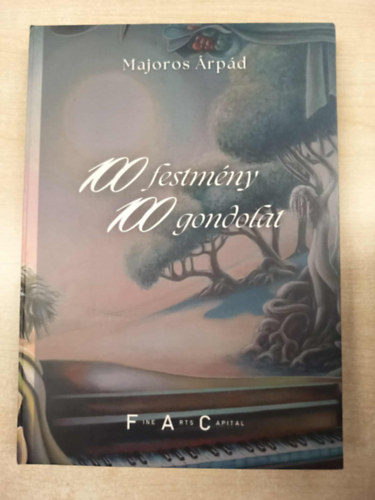 Majoros Árpád: 100 festmény, 100 gondolat