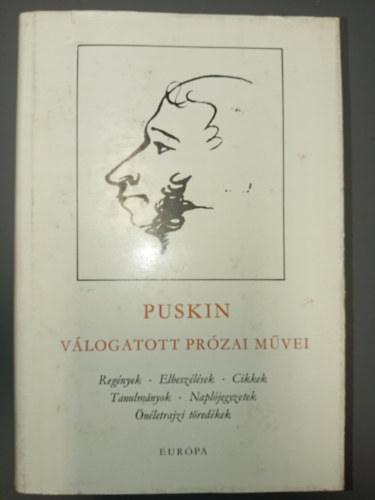 Alekszandr Puskin, Gerencsér Zsigmond (szerk.), Brodszky Erzsébet (ford.): Puskin válogatott prózai művei (Regények / Elbeszélések / Cikkek / Tanulmányok / Naplójegyzetek / Önéletrajzi töredékek)