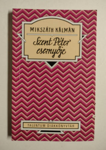 Mikszáth Kálmán: Szent Péter esernyője – Talentum diákkönyvtár