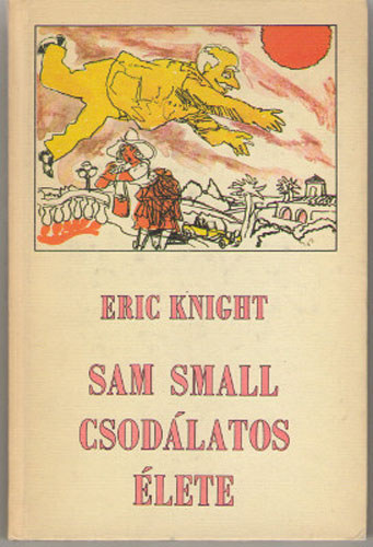 Eric Knight: Sam Small csodálatos élete