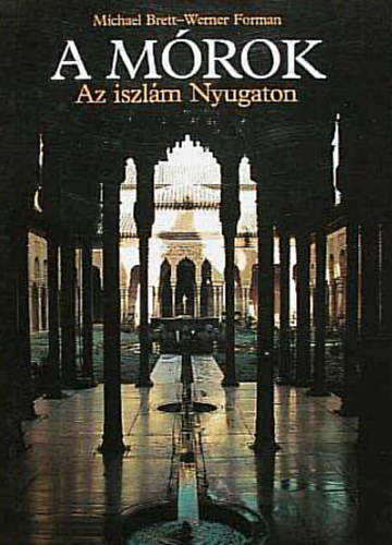 Michael Brett: A mórok - Az iszlám Nyugaton