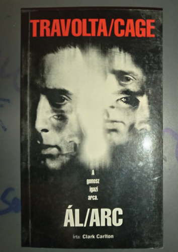 Clark Carlton: Ál/Arc - A gonosz igazi arca (Mike Werb és Michael Colleary forgatókönyve alapján)