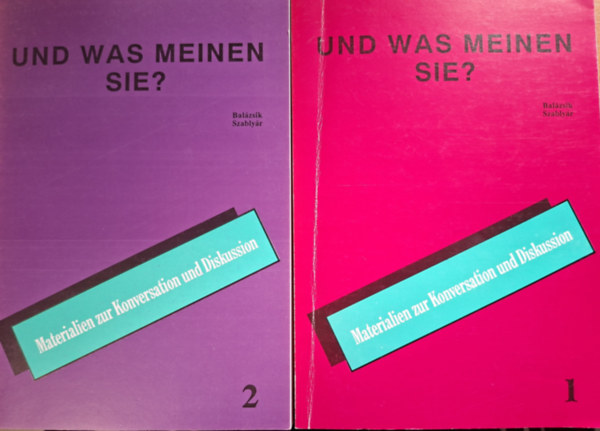 Balázsik; Szablyár: UND WAS MEINEN SIE I-II.